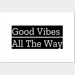 Good Vibes All The Way Posters and Art